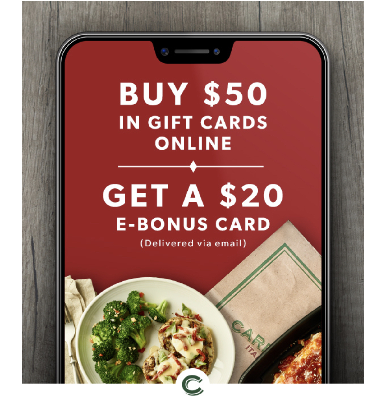 Carrabba’s: Buy $50 in gift cards, get $20 on an e-bonus card free
