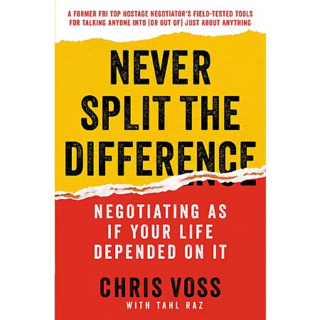 $1.99: Never Split the Difference: Negotiating As If Your Life Depended On It (eBook) by Chris Voss, Tahl Raz
