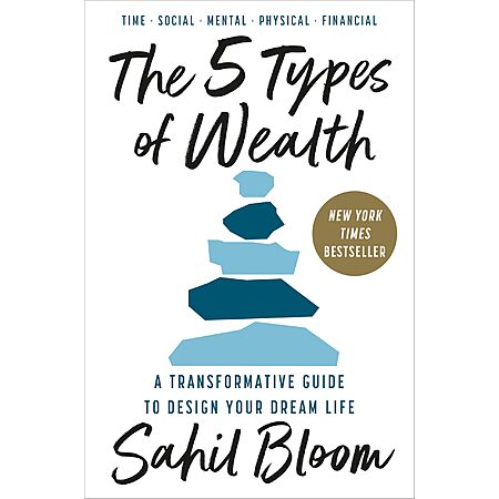 $1.99: The 5 Types of Wealth: A Transformative Guide to Design Your Dream Life (eBook) by Sahil Bloom
