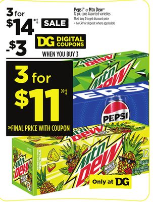 Pepsi and Mountain Dew product 12 packs, 3 for $11 at Dollar General
