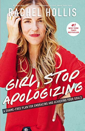 Girl, Stop Apologizing: by Rachel Hollins (Kindle Edition) $4