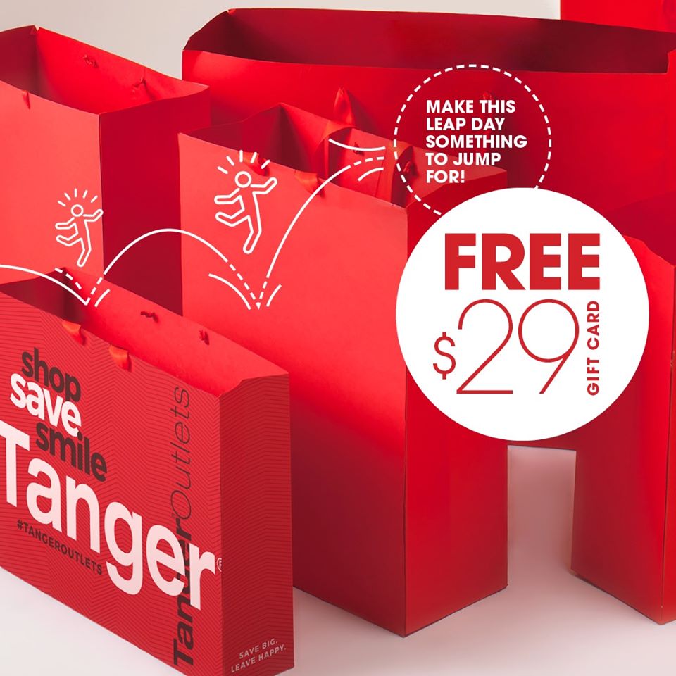 Tanger Outlets: Free $29 Gift Card for the first 20 people per location on February 29th