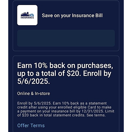 Select American Express Express Cardholders: Amex offer - 10% back on insurance purchases up to a total of $20.