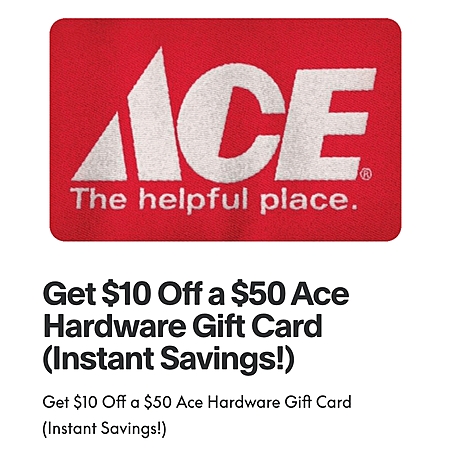 $10 Off $50 Ace Hardware Gift Card