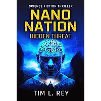 Nano Nation: Hidden Threat: Science Fiction Thriller (Mind Control Book 1) $0.99