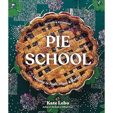 Pie School: Lessons in Fruit, Flour & Butter (A Pie Cookbook, Kindle eBook)