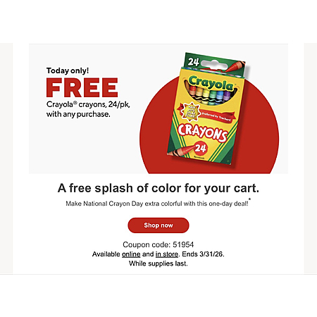 TODAY ONLY: Free 24pk of Crayola Crayons w any purchase w code - 2026-03-31