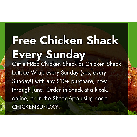 Shake Shack - Free Chicken Shack when you spend $10 on Sundays through June 28th