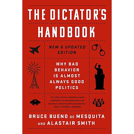 The Dictator's Handbook: Why Bad Behavior is Almost Always Good Politics (eBook) $2
