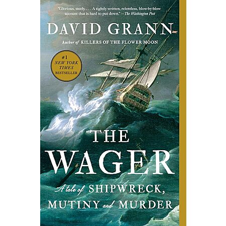 The Wager: A Tale of Shipwreck, Mutiny and Murder (eBook) $2