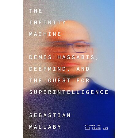 The Infinity Machine: Demis Hassabis, DeepMind, and the Quest for Superintelligence (eBook) $3