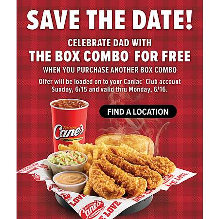 Raising Cane's Cane's Box Combo. B1G1 FREE for Existing/Eligible Caniac Club Card Members Father's Day Promo 6/15-6/16