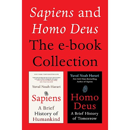 Sapiens and Homo Deus: The E-book Collection: A Brief History of Humankind and A Brief History of Tomorrow
