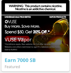 Swagbucks (Vuse Vapor) Spend ~$10 get 7000 Swagbucks ($60 MM)