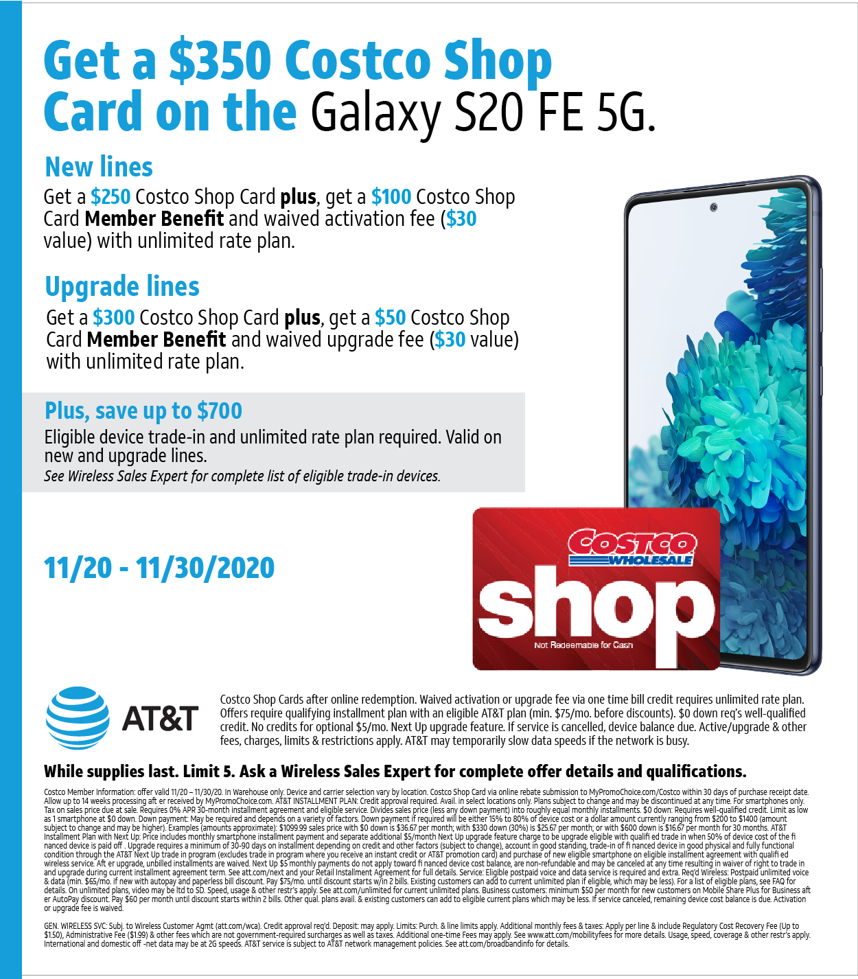 Samsung Galaxy S20 FE upgrade/new line ATT $350 Costco Shop card. No trade in required. 11/20/2020 - 11/30/2020. $700