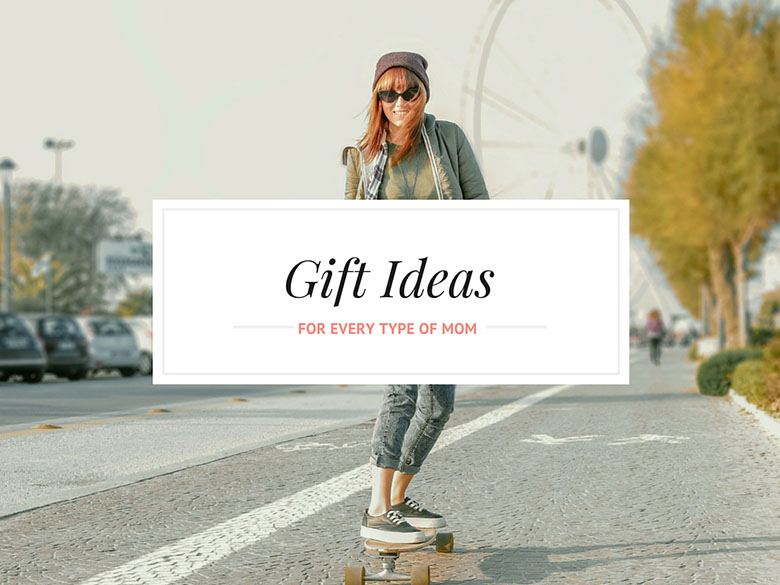 Mother's Day gift ideas for every type of mom